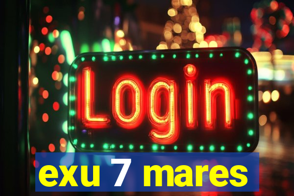 exu 7 mares